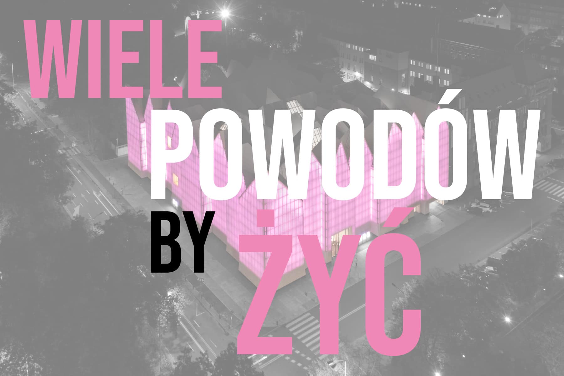 Projekt „Wiele powodów by&nbsp;żyć”